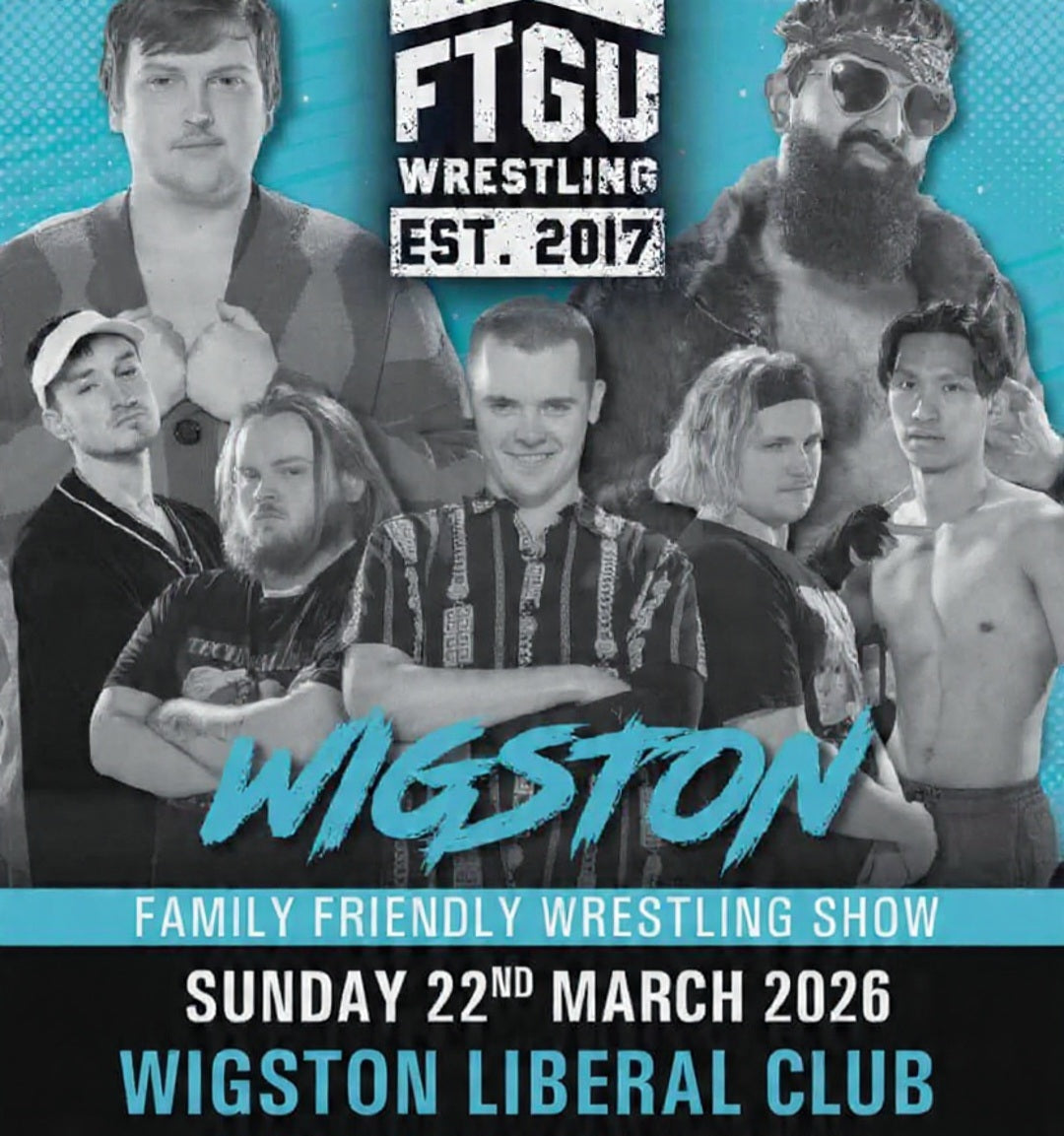 FTGU WRESTLING EVENT: WIGSTON - SUNDAY MARCH 22ND -WIGSTON LIBERAL CLUB 2026